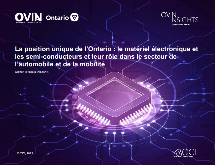 La position unique de l’Ontario : le matériel électronique etles semi-conducteurs et leur rôle dans le secteur del’automobile et de la mobilité